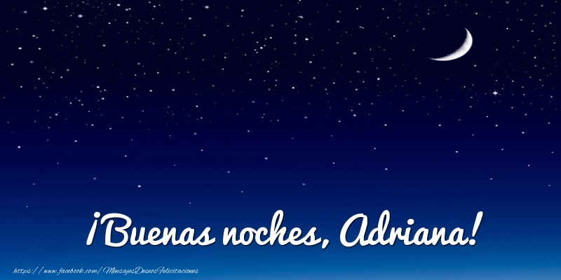 Felicitaciones de buenas noches - Luna | ¡Buenas noches, Adriana!