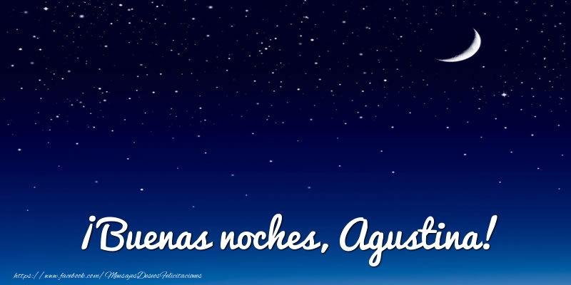 Felicitaciones de buenas noches - ¡Buenas noches, Agustina!