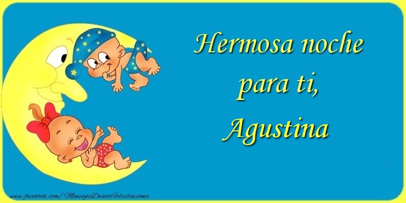 Felicitaciones de buenas noches - Animación & Luna | Hermosa noche para ti, Agustina.