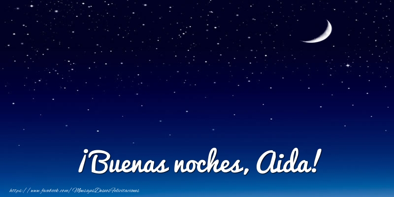 Felicitaciones de buenas noches - Luna | ¡Buenas noches, Aida!