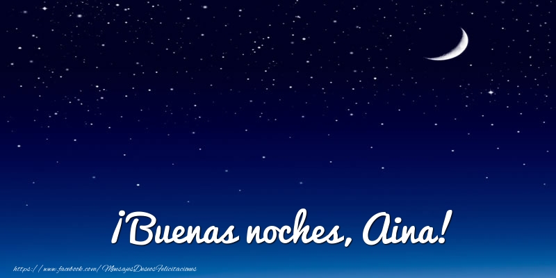 Felicitaciones de buenas noches - Luna | ¡Buenas noches, Aina!