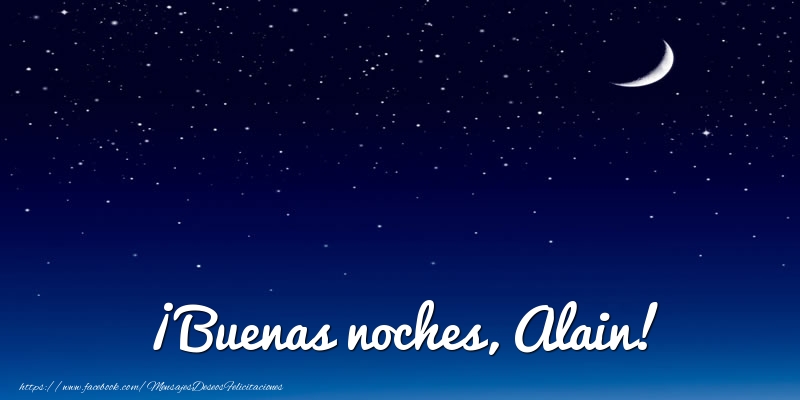 Felicitaciones de buenas noches - Luna | ¡Buenas noches, Alain!