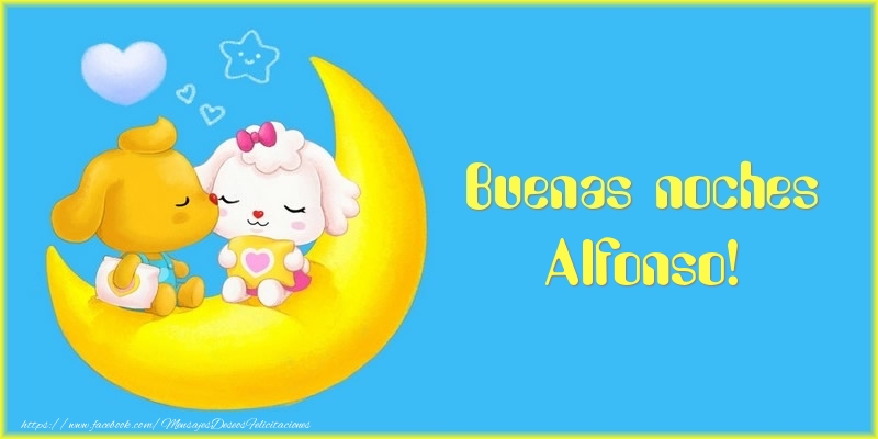 Felicitaciones de buenas noches - Luna | Buenas noches Alfonso!