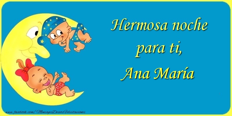 Felicitaciones de buenas noches - Animación & Luna | Hermosa noche para ti, Ana María.
