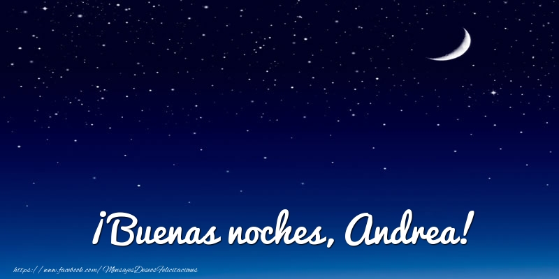 Felicitaciones de buenas noches - Luna | ¡Buenas noches, Andrea!