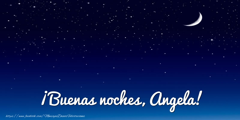 Felicitaciones de buenas noches - Luna | ¡Buenas noches, Angela!