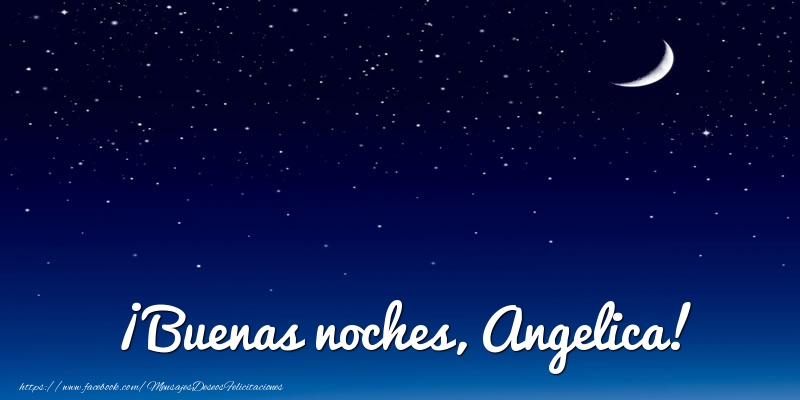 Felicitaciones de buenas noches - ¡Buenas noches, Angelica!