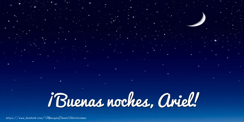 Felicitaciones de buenas noches - Luna | ¡Buenas noches, Ariel!