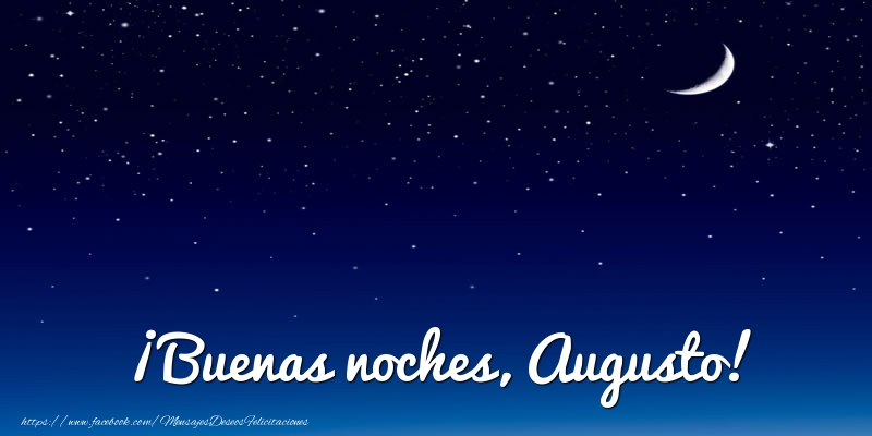 Felicitaciones de buenas noches - Luna | ¡Buenas noches, Augusto!