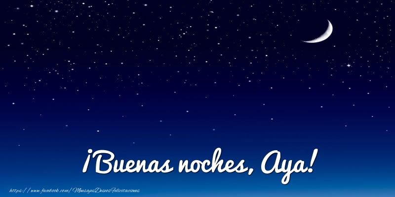 Felicitaciones de buenas noches - Luna | ¡Buenas noches, Aya!