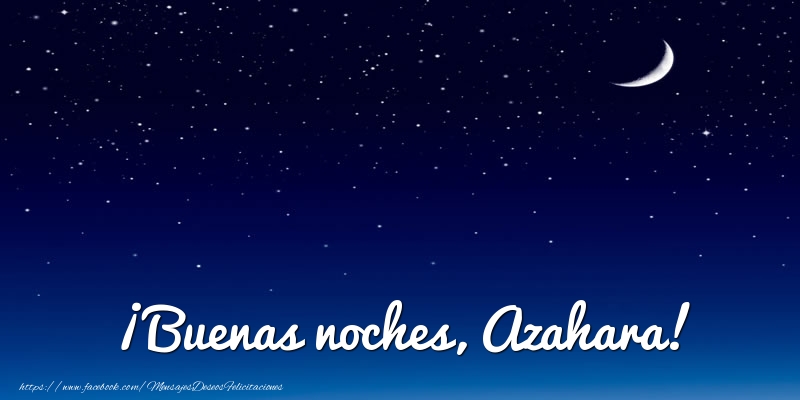 Felicitaciones de buenas noches - ¡Buenas noches, Azahara!