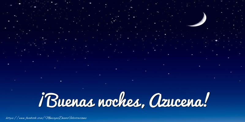 Felicitaciones de buenas noches - ¡Buenas noches, Azucena!