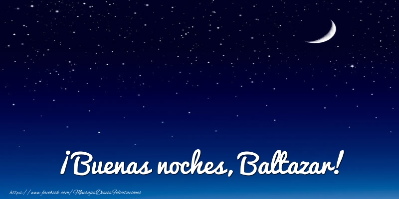 Felicitaciones de buenas noches - ¡Buenas noches, Baltazar!