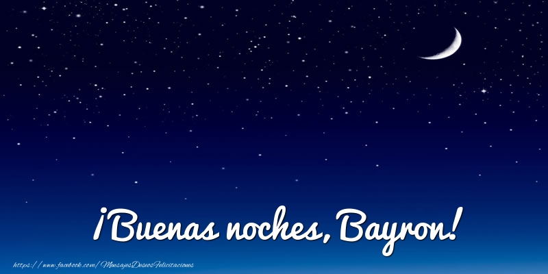 Felicitaciones de buenas noches - Luna | ¡Buenas noches, Bayron!