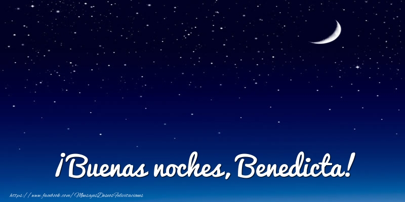 Felicitaciones de buenas noches - Luna | ¡Buenas noches, Benedicta!