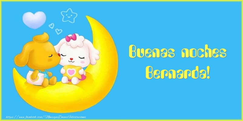 Felicitaciones de buenas noches - Luna | Buenas noches Bernarda!