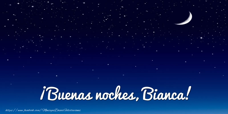 Felicitaciones de buenas noches - ¡Buenas noches, Bianca!