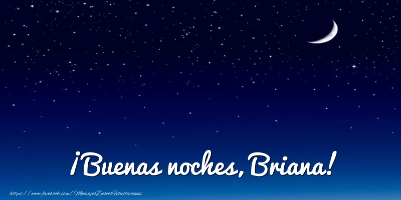 Felicitaciones de buenas noches - Luna | ¡Buenas noches, Briana!