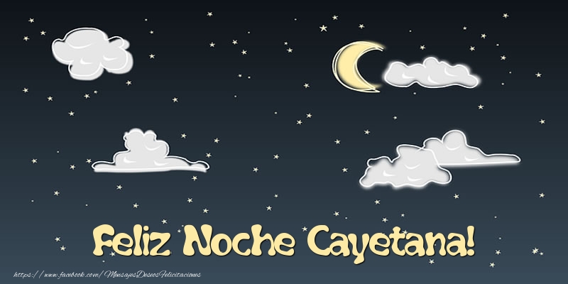 Felicitaciones de buenas noches - Feliz Noche Cayetana!