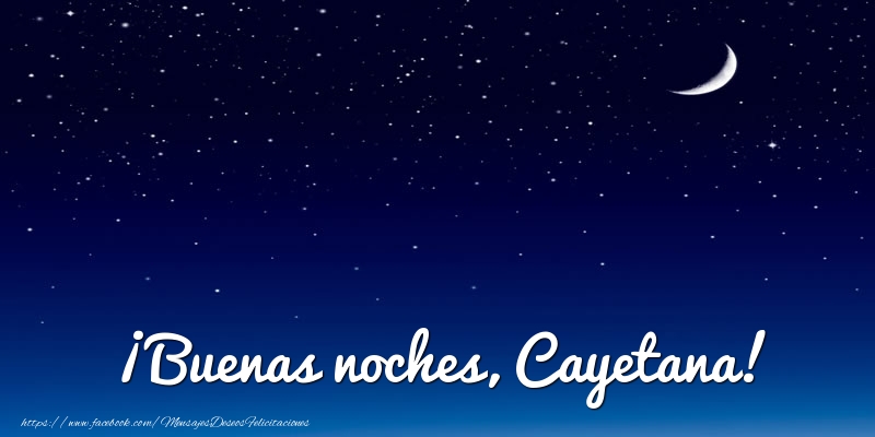 Felicitaciones de buenas noches - ¡Buenas noches, Cayetana!