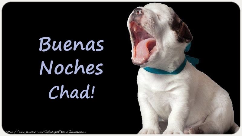 Felicitaciones de buenas noches - Buenas Noches Chad!
