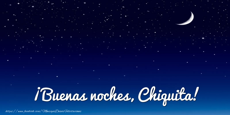 Felicitaciones de buenas noches - ¡Buenas noches, Chiquita!