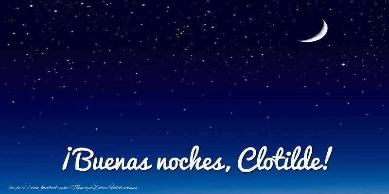 Felicitaciones de buenas noches - Luna | ¡Buenas noches, Clotilde!
