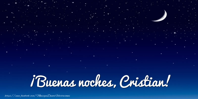Felicitaciones de buenas noches - Luna | ¡Buenas noches, Cristian!