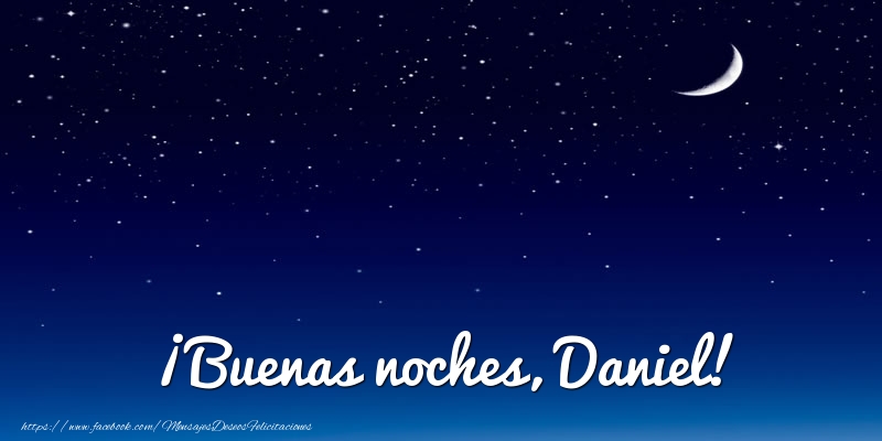 Felicitaciones de buenas noches - Luna | ¡Buenas noches, Daniel!