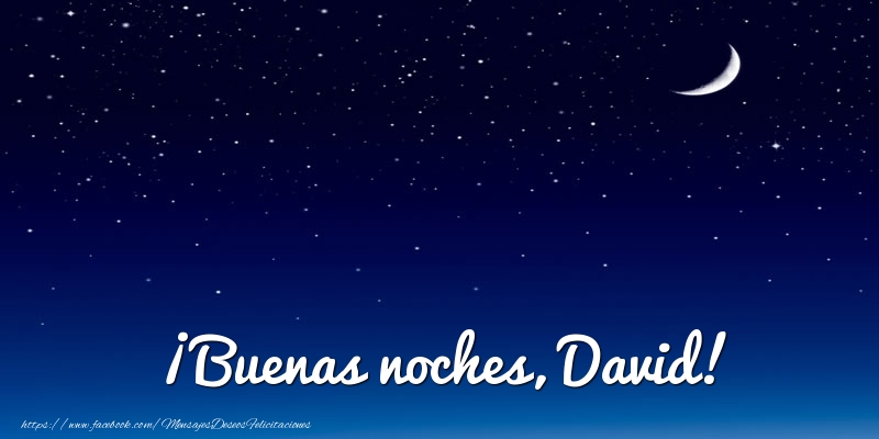 Felicitaciones de buenas noches - Luna | ¡Buenas noches, David!