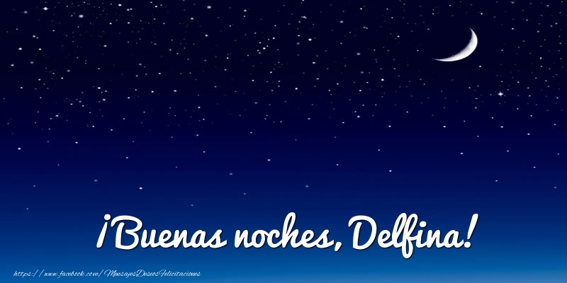 Felicitaciones de buenas noches - ¡Buenas noches, Delfina!