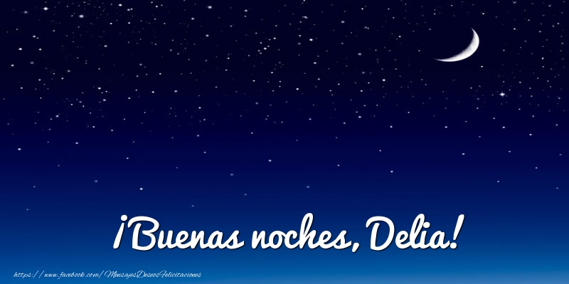 Felicitaciones de buenas noches - Luna | ¡Buenas noches, Delia!