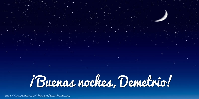 Felicitaciones de buenas noches - Luna | ¡Buenas noches, Demetrio!