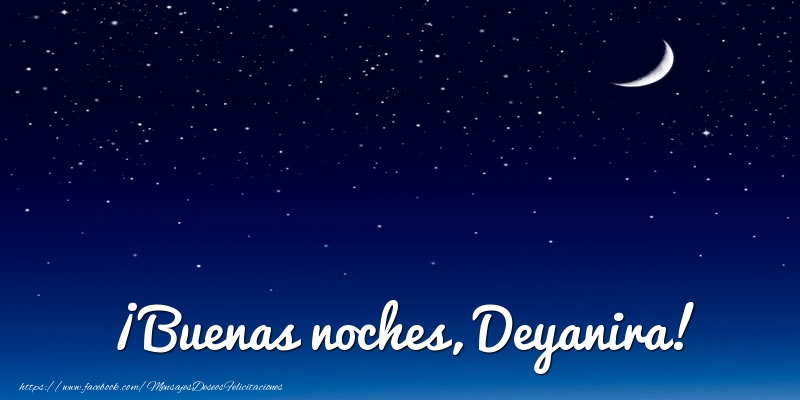 Felicitaciones de buenas noches - Luna | ¡Buenas noches, Deyanira!