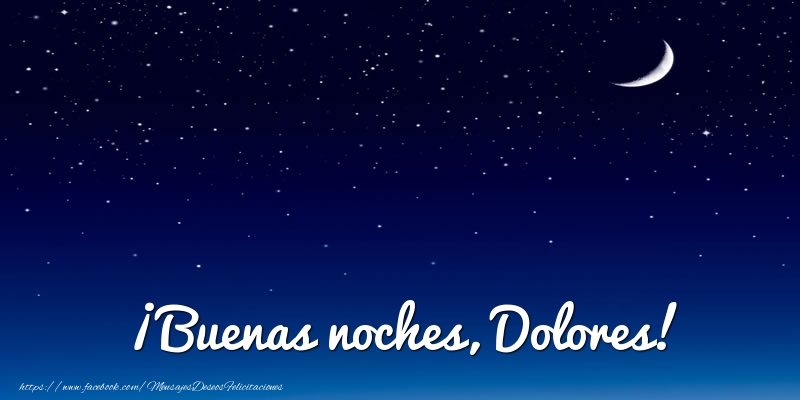 Felicitaciones de buenas noches - Luna | ¡Buenas noches, Dolores!