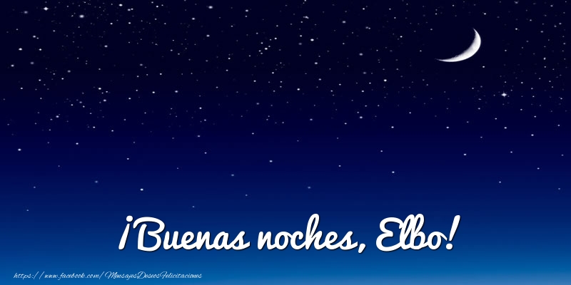Felicitaciones de buenas noches - Luna | ¡Buenas noches, Elbo!