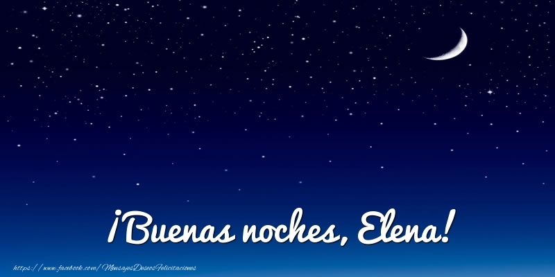 Felicitaciones de buenas noches - Luna | ¡Buenas noches, Elena!