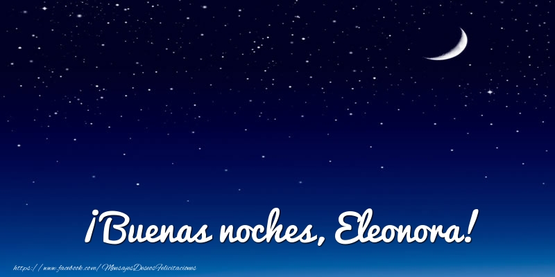 Felicitaciones de buenas noches - ¡Buenas noches, Eleonora!