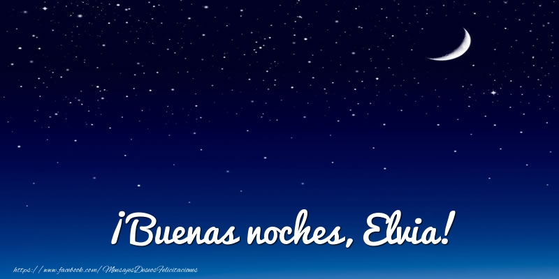 Felicitaciones de buenas noches - Luna | ¡Buenas noches, Elvia!