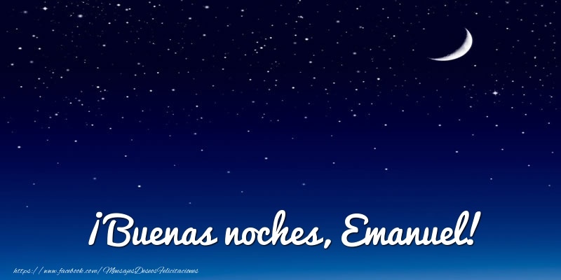 Felicitaciones de buenas noches - Luna | ¡Buenas noches, Emanuel!