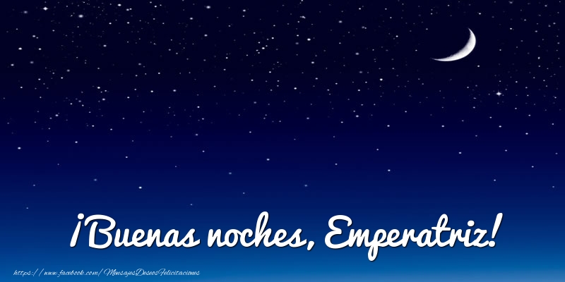 Felicitaciones de buenas noches - ¡Buenas noches, Emperatriz!
