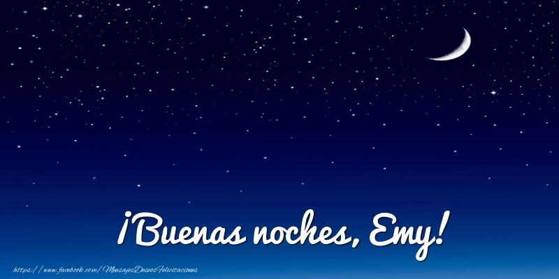 Felicitaciones de buenas noches - Luna | ¡Buenas noches, Emy!