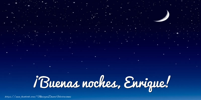 Felicitaciones de buenas noches - Luna | ¡Buenas noches, Enrique!