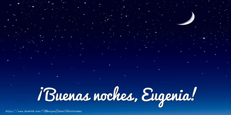 Felicitaciones de buenas noches - Luna | ¡Buenas noches, Eugenia!