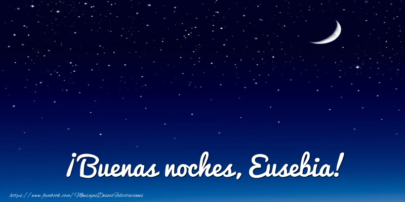 Felicitaciones de buenas noches - Luna | ¡Buenas noches, Eusebia!