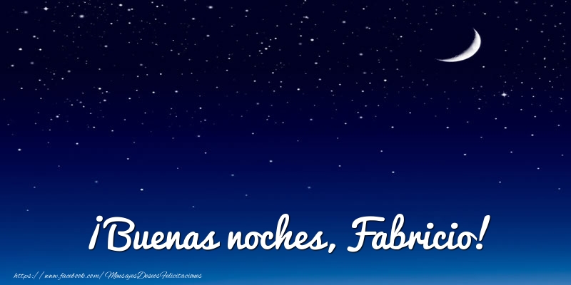 Felicitaciones de buenas noches - Luna | ¡Buenas noches, Fabricio!