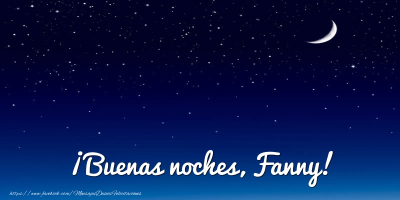 Felicitaciones de buenas noches - Luna | ¡Buenas noches, Fanny!