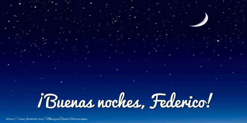 Felicitaciones de buenas noches - ¡Buenas noches, Federico!