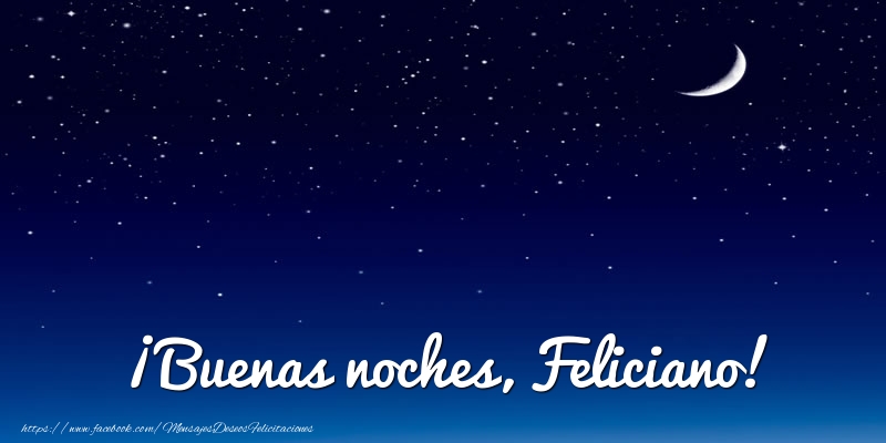 Felicitaciones de buenas noches - Luna | ¡Buenas noches, Feliciano!