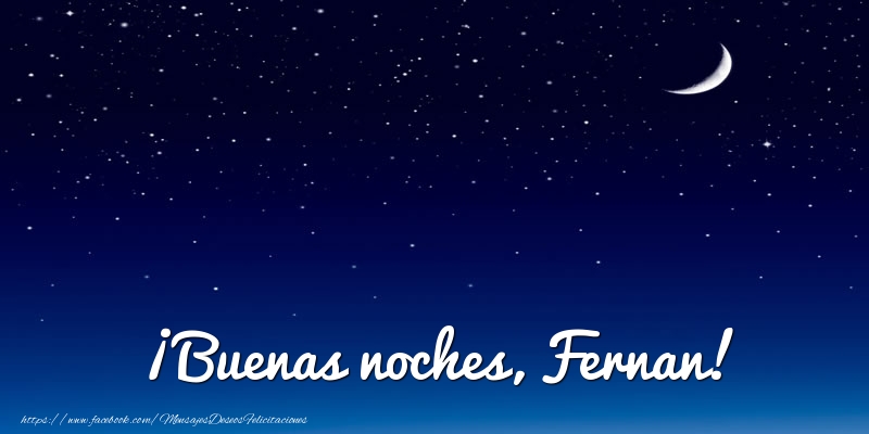 Felicitaciones de buenas noches - Luna | ¡Buenas noches, Fernan!